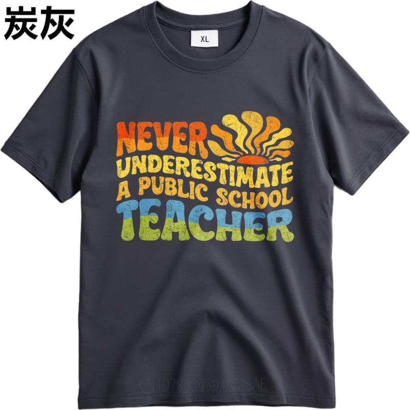Relaxed Fit Teenagers O Neck tshirt Casual Never Underestimate A Public School Teacher Minimalist Unisex Tshirt Quick Dry Shirt