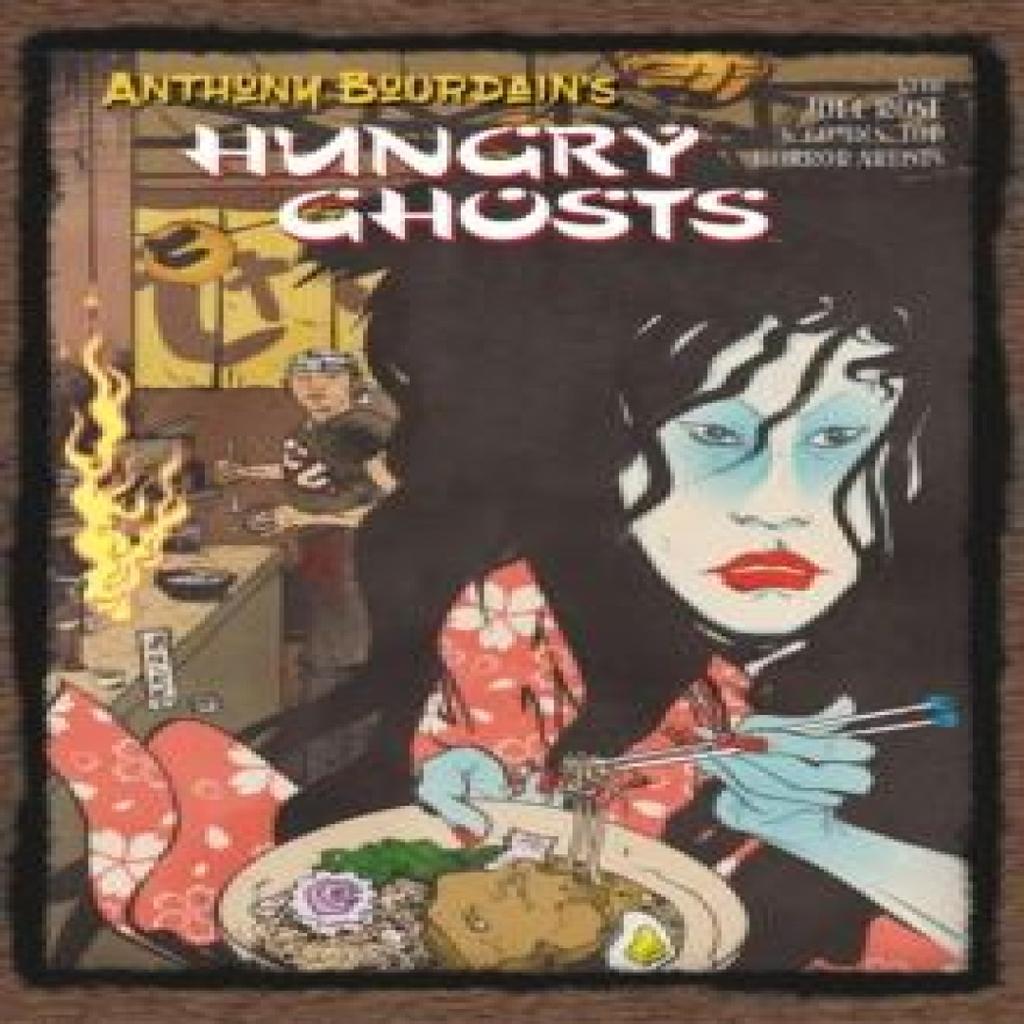 Anthony Bourdains Hungry Ghosts by Joel Rose Hardback Book 9781506706696