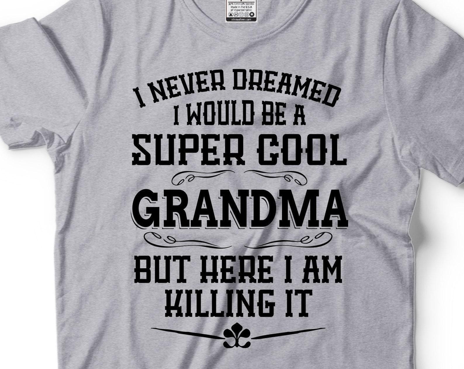 Funny Grandma Killing It T-Shirt: Grandmother Gift Tee XL
