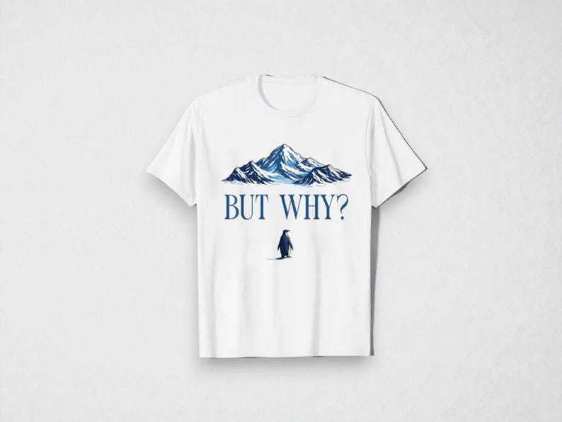 

But Why Penguin Mountain Hiking Meme TShirt Funny Penguin Quote Shirt Cotton Graphic Tee for Unisex Wome M