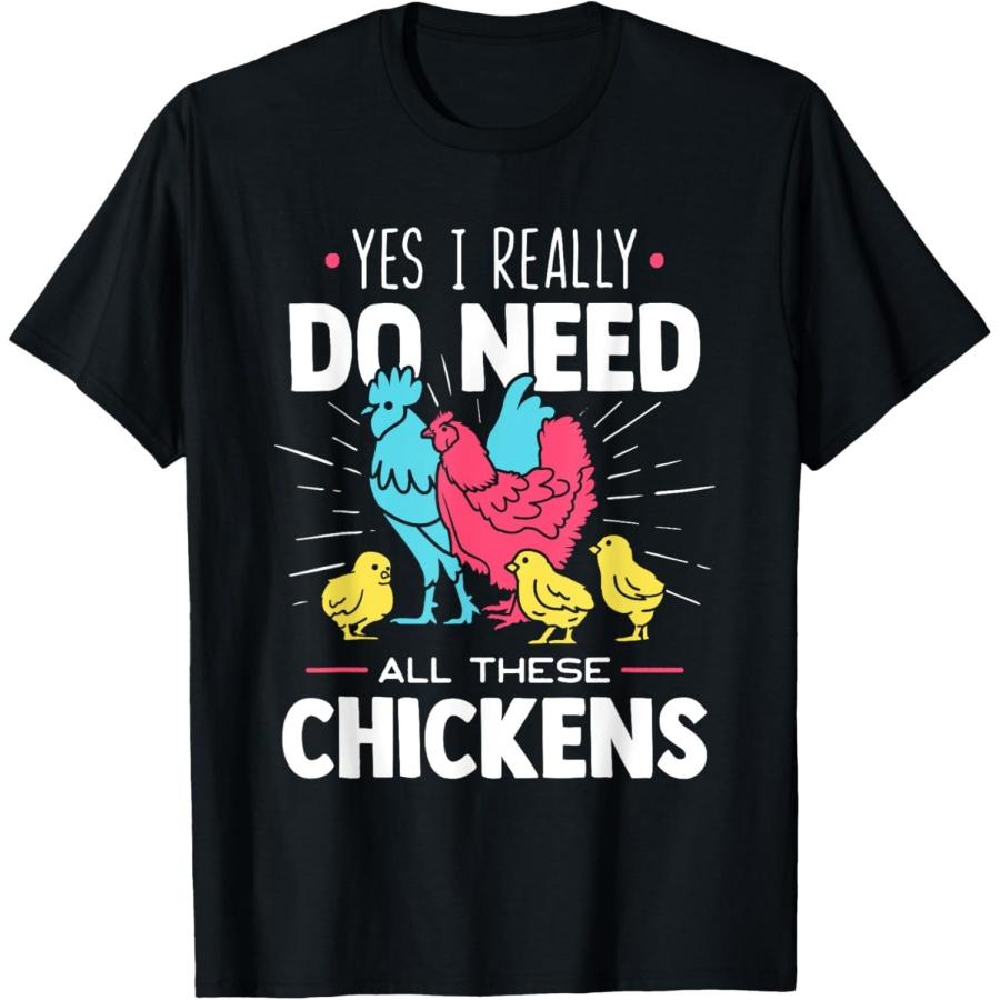 Yes I Really Do Need All These Chickens - Funny Farmer T-Shirt XXXXXL чёрный