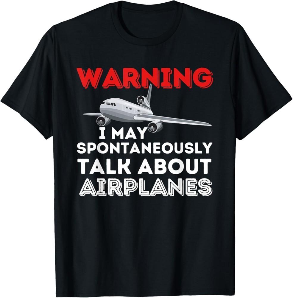 

I May Talk About Airplanes - Funny Pilot and Aviation Airplane Gift Unisex T-Shirt XL