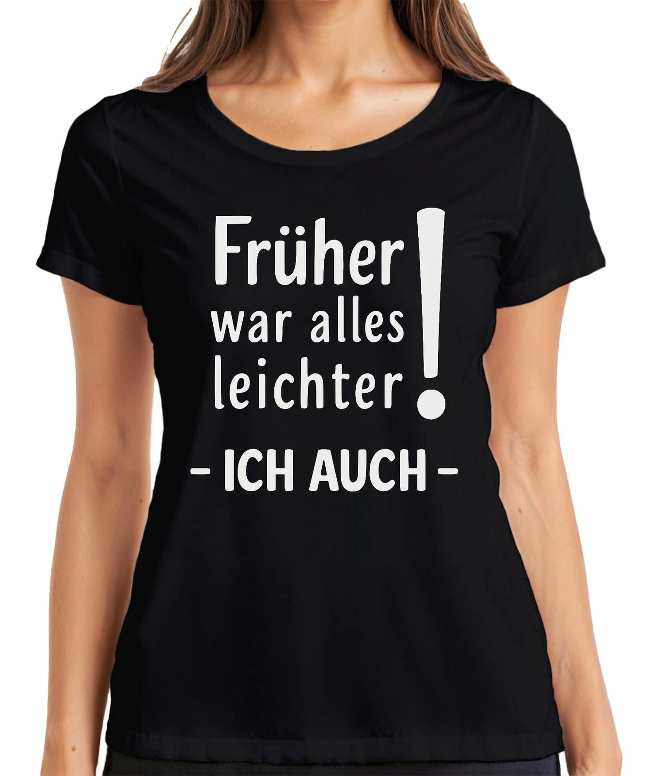 Früher war doch alles leichter Ich auch Rentner Geschenk Humor Damen T-Shirt XL