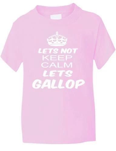 

Lets Not Keep Calm Lets Gallop Horse Pony Boys Girls Kids T-Shirt Age 1-13 3XL