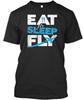 Eat Sleep Fly Pilot Aviation - Premium Tee TTshirt Made In the USA Size S To 5XL