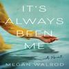 Its Always Been Me by Megan Walrod Paperback Book 9781647429140