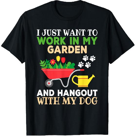 Funny Gardener Dog Lover Garden Women Men T-Shirt