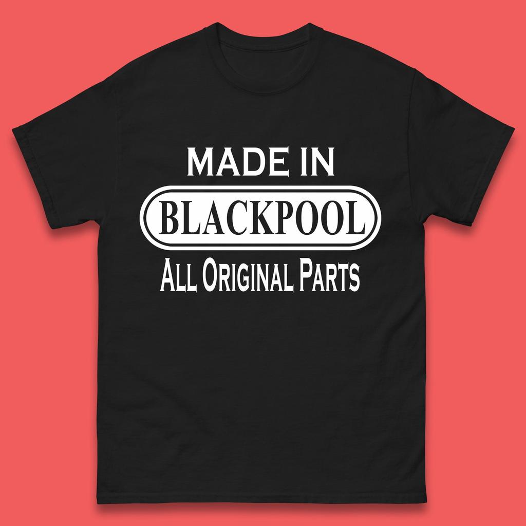 Made In Blackpool All Original Parts Vintage Retro Birthday Town In England Gift Mens Tee Top