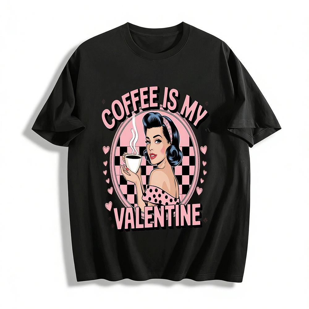 Coffee Is My Valentine Retro Pinup Style Coffee Lover Top Pure cotton T-shirt XXS