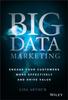 The Big Data Marketing : Engage Your Customers More Effectively and Drive Value Book