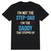 Im Not The Stepdad Daddy That Stepped Up T Shirt Mens Christmas Dad