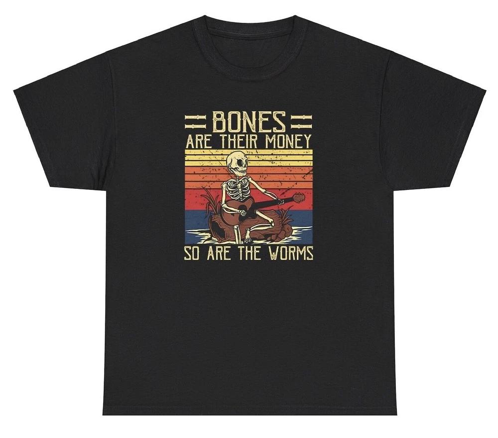 Bones Are Their Money So Are Their Words T Shirt Funny Skeleton Halloween Tee S