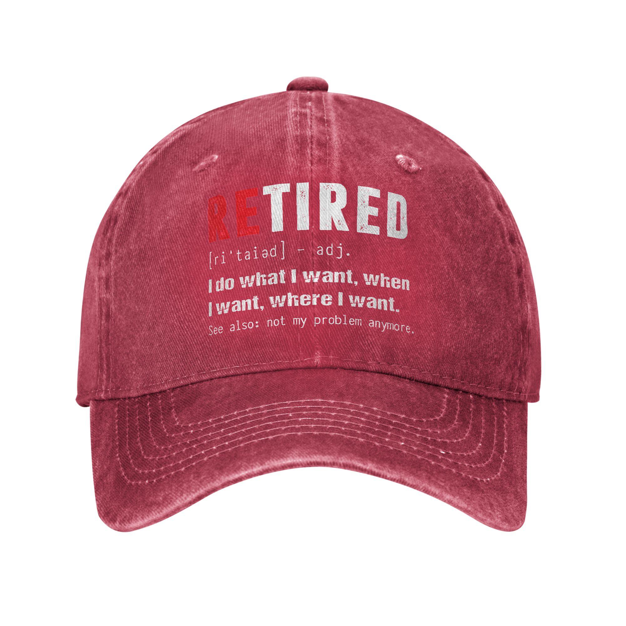 Retired Definition Funny RetireUnisext Baseball Cap Fashion Distressed Denim Do What I Want Headwear Outdoor Unstructured Soft Hat Adjustable