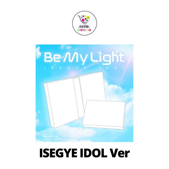 

ISEGYE IDOL Ver ISEGYE IDOL Be My Light No POB