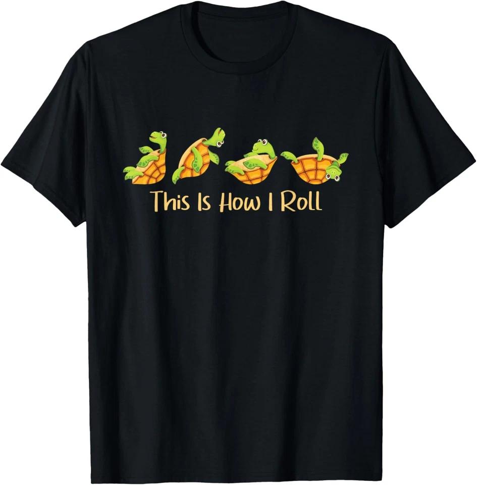 This Is How I Roll Turtle Beach Reptile Sea Animal Lo T-Shirt L