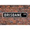 Brisbane Brisbane Sign Brisbane Gift Brisbane Visitor City in Australia Brisbane Native Outdoor Street Sign/Subway Sign 4x16 inch, TinSign4X16a572