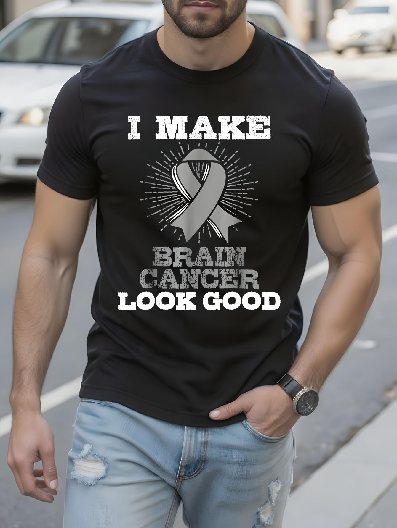 I Make Brain Cancer Look Good Tshirt - Gray Ribbon Design L