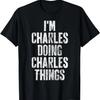 I'm Charles Doing Charles Things Shirt Personalized Name T-Shirt