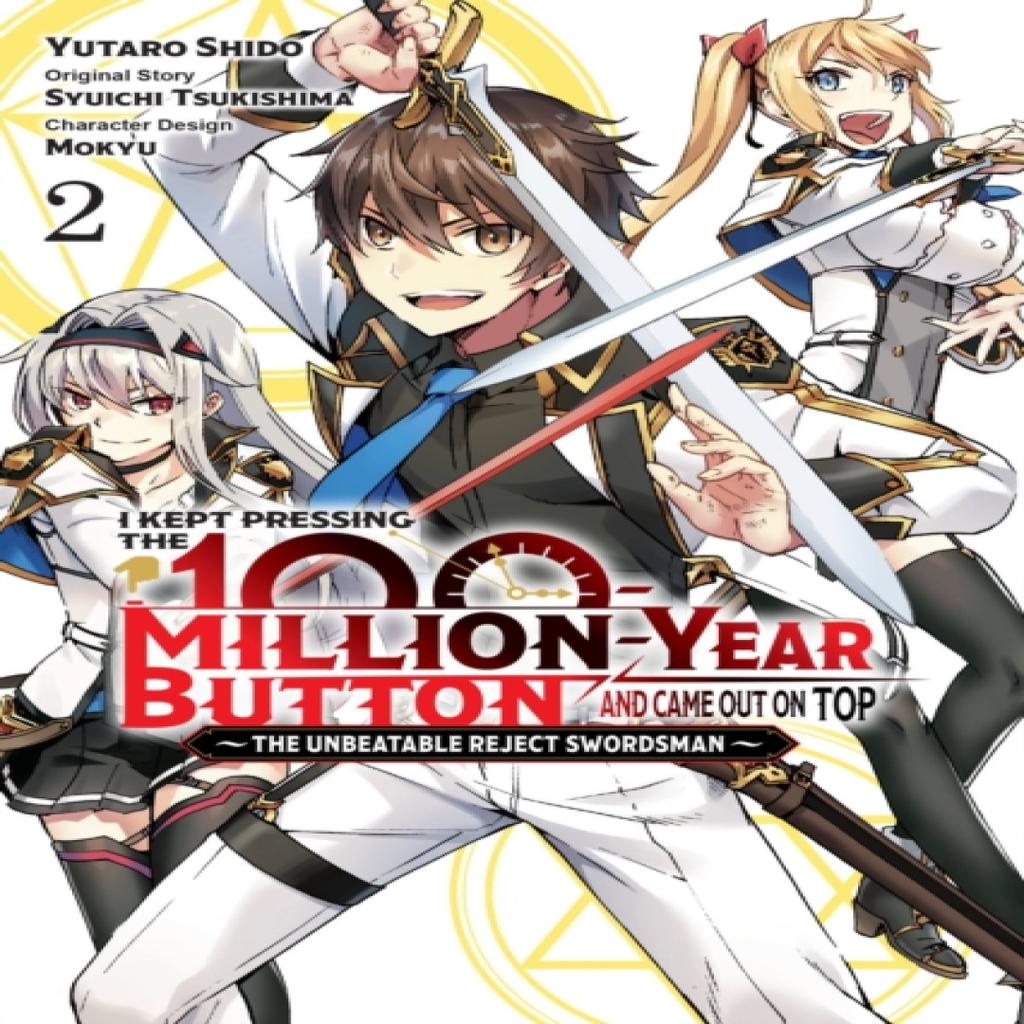 I Kept Pressing the 100MillionYear Button and Came Out on Top Vol. 2 manga by Yutaro Shido... 9781975350697