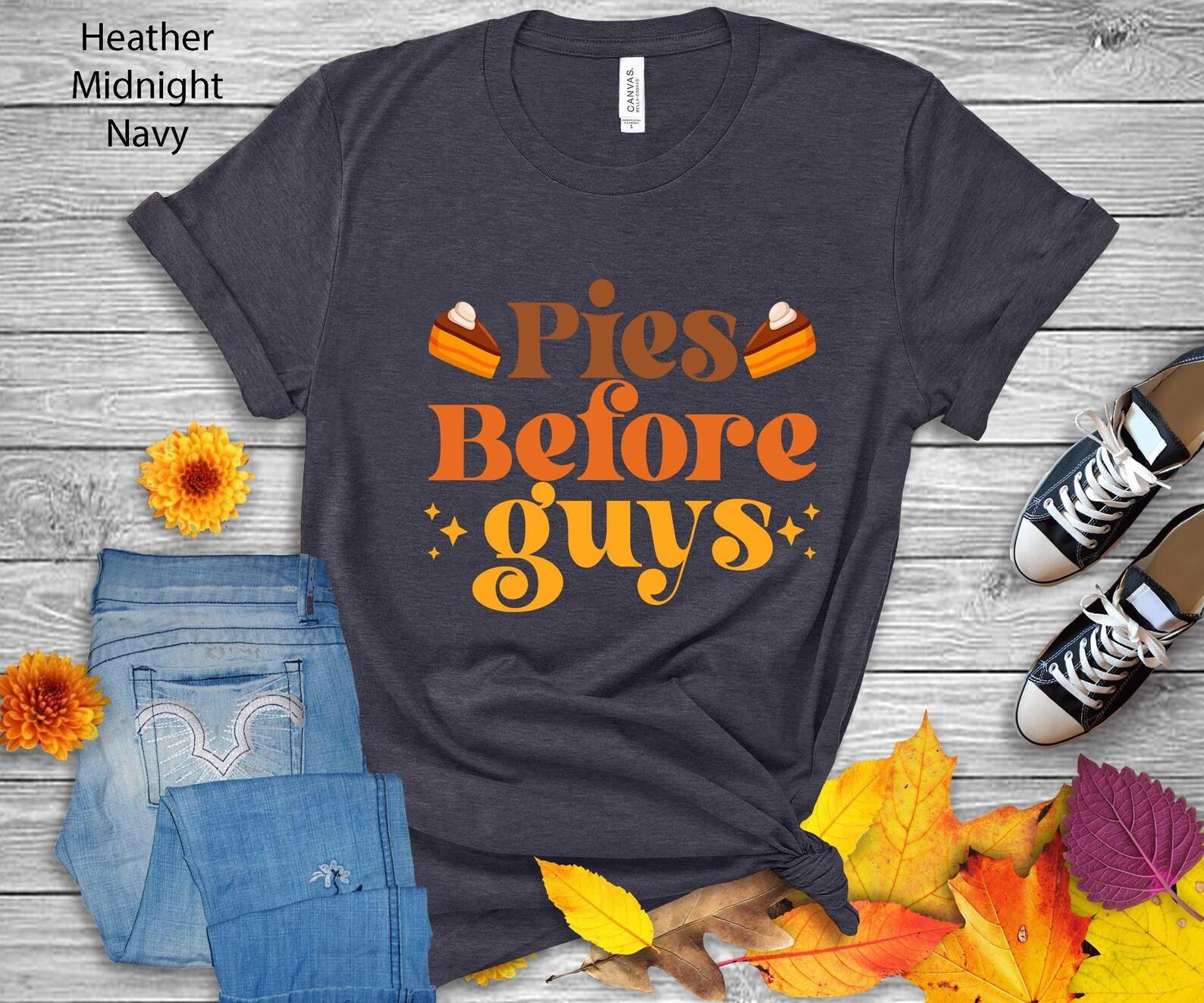 Pies Before Guys T-shirt | Autumn Graphic Tee, Harvest Season S