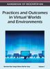 The Handbook of Research On Practices and Outcomes In Virtual Worlds and Environments (Volume 1) Book