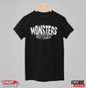 Monsters Do Exist Horror Saying T-Shirt Tops Tees Men's Women's, Halloween Movie Shirt, GifT Shirt Tops Tees Men's Women's