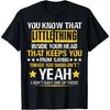 You Know That Little Thing Inside Your Head Sarcastic Humor T-Shirt