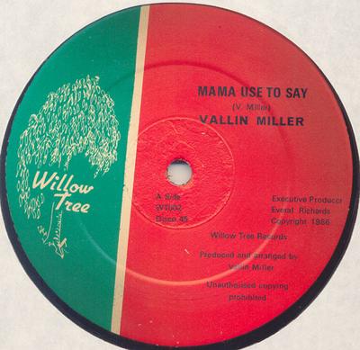 12inch Record VALLIN MILLER - Mama Use To Say WT002 Willow Tree Rec 1986 UK Reggae, Ska & Dub Used