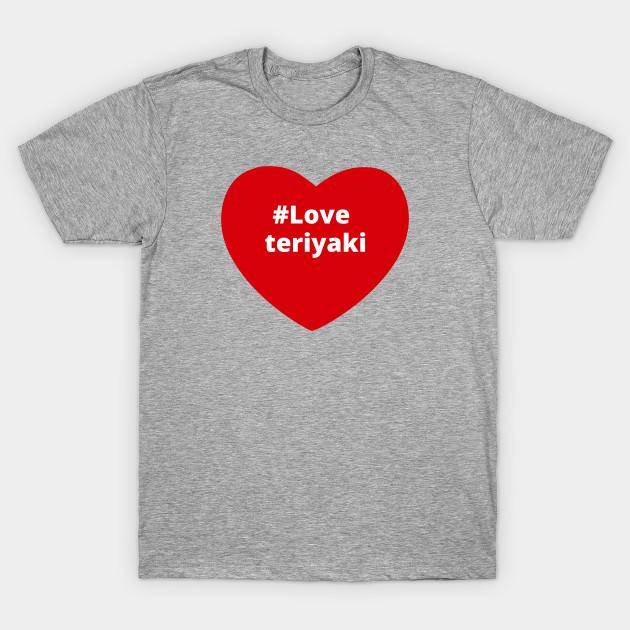 

Unisex Fashion TShirt Love Teriyaki Hashtag Heart Print TShirt Plus Size S-5XL T-Shirt 100%Cotton Tops O Neck Short Sleeve Tees 3XL сірий колір
