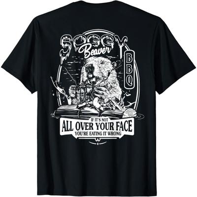 Soggy Beaver BBQ If It's Not All Over Your Face ON Back T-Shirt