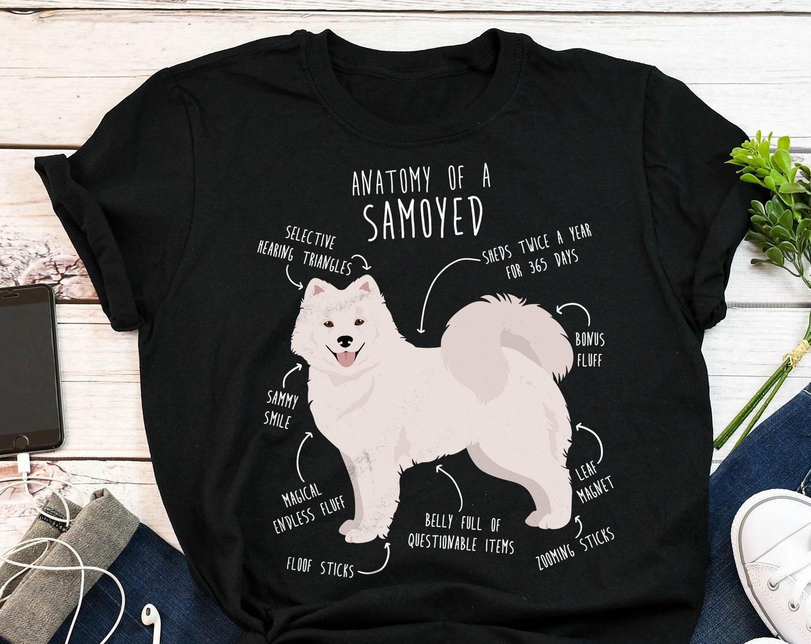 Samoyed Shirt, , , Funny Dog Lover Gift, Cute Samoyed T-shirt, Pet Tee, Samoyed Mom, Samoyed Dad, Gift For Him, Her, Anatomy Top 100