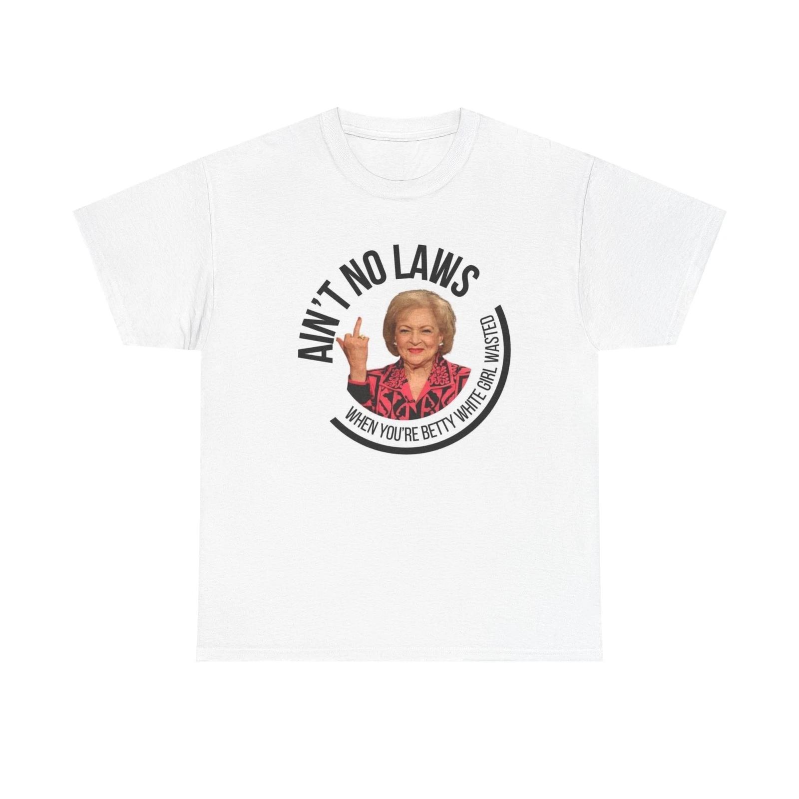 Men s and Women s T-shirts Betty White Girl Wasted Funny Graphic XXL