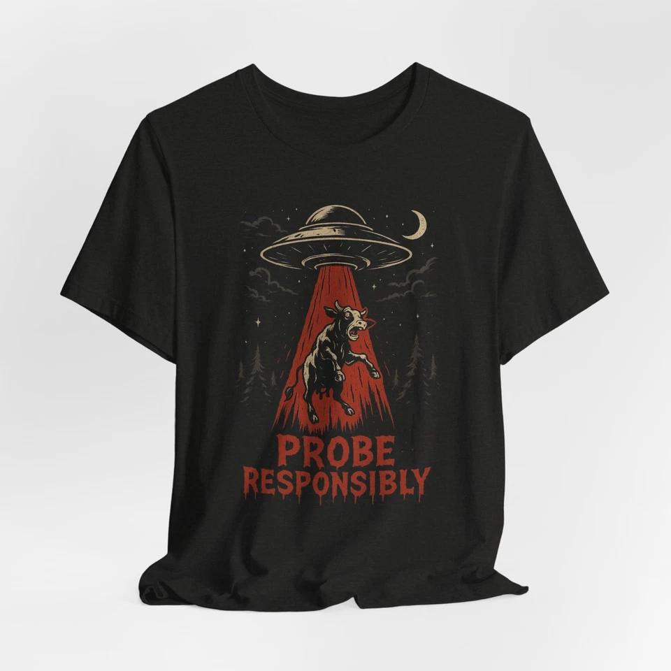 

Funny UFO abducting a cow T-Shirt, Probe Responsibly , UFO UAP Sci Fi Tee 3XL