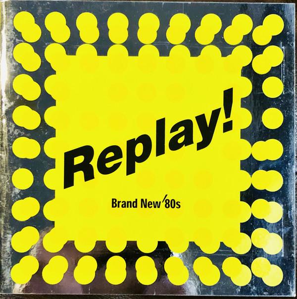 

CD VARIOUS - Replay!-Brand New 80s UICZ1018 Universal 2002 Japan Rock