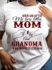 WomenS Funny Grandma  Mom Quote TShirt  When God Gave Me Two Titles Comfort Fit UnisexS Tee Crew Neck Tee UltraSoft Bre