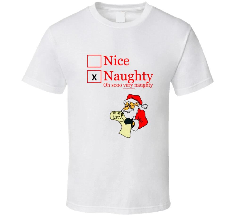 Nice Naughty Oh Sooo Very Naughty Santa Christmas Gift Holiday T Shirt XL
