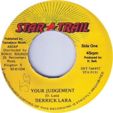 

7inch Record DERRICK LARA Your Judgement SRT764312 Star Trail 1996 Jamaica Reggae Ska Dub Used