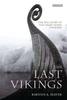 The The Last Vikings : The Epic Story of the Great Norse Voyagers Book