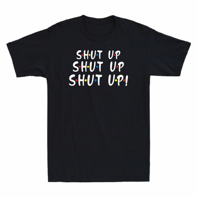 Shirt Shut Up Doin Tshirt How Shows Funny You Friends Vintage Unisexs Cotton Tv
