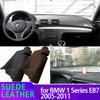 For BMW 1 Series E87 120i 120d 116i 2005~ 2011 Car Dashmat Dashboard Cover Suede Leather Dash Mat Pad Sunshade Accessories
