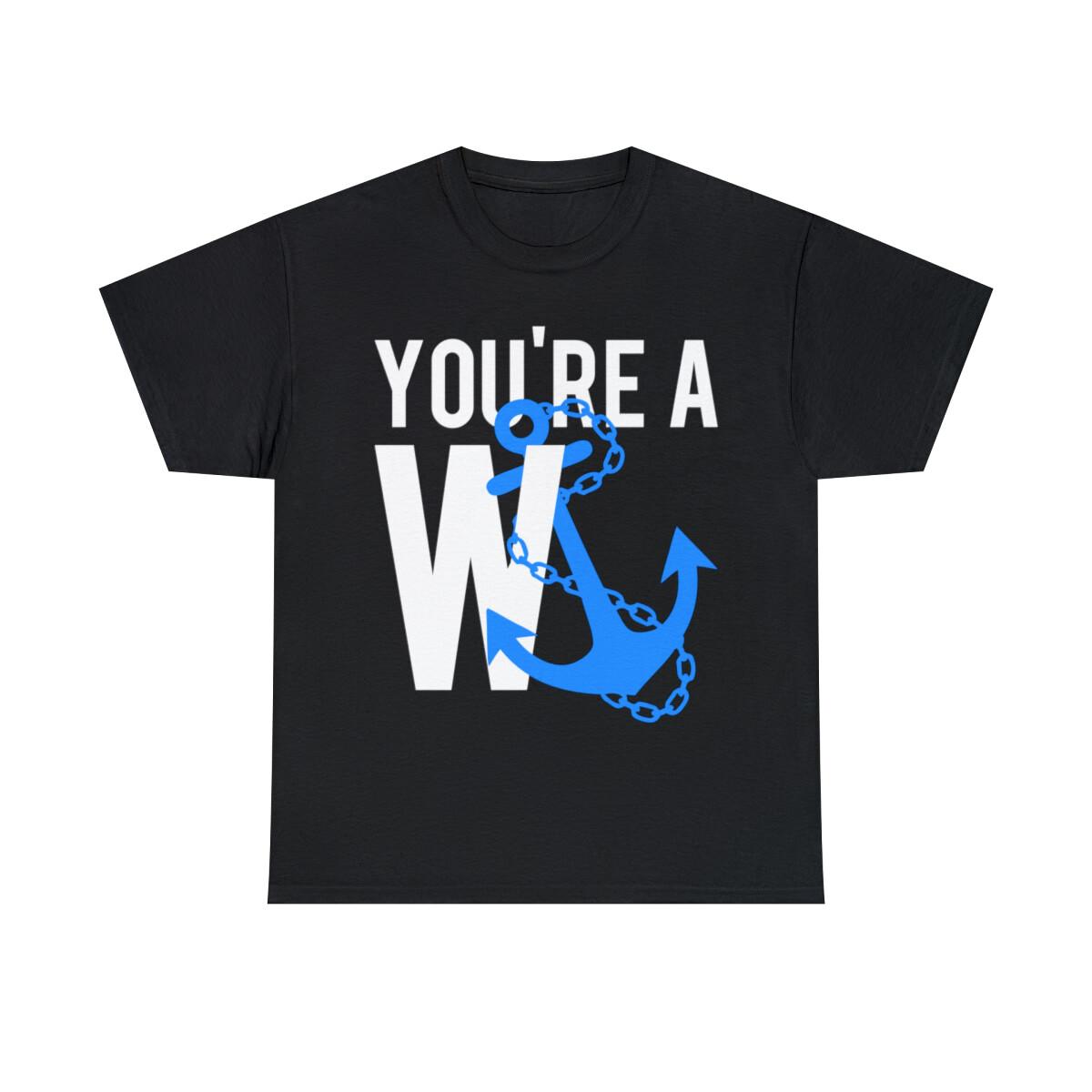 You re A Wanker Graphic Tee Shirt, S-5XL S