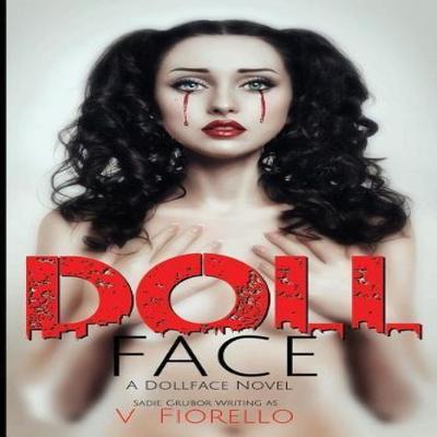 Doll Face by V Fiorello Paperback Book 9781548840006