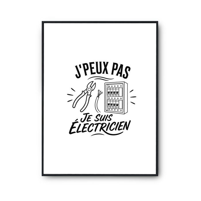 Poster J’peux pas je suis Électricien J'peux pas minimaliste | Affiche Papier Photo 310 g Finition Perlée Format Taille A4