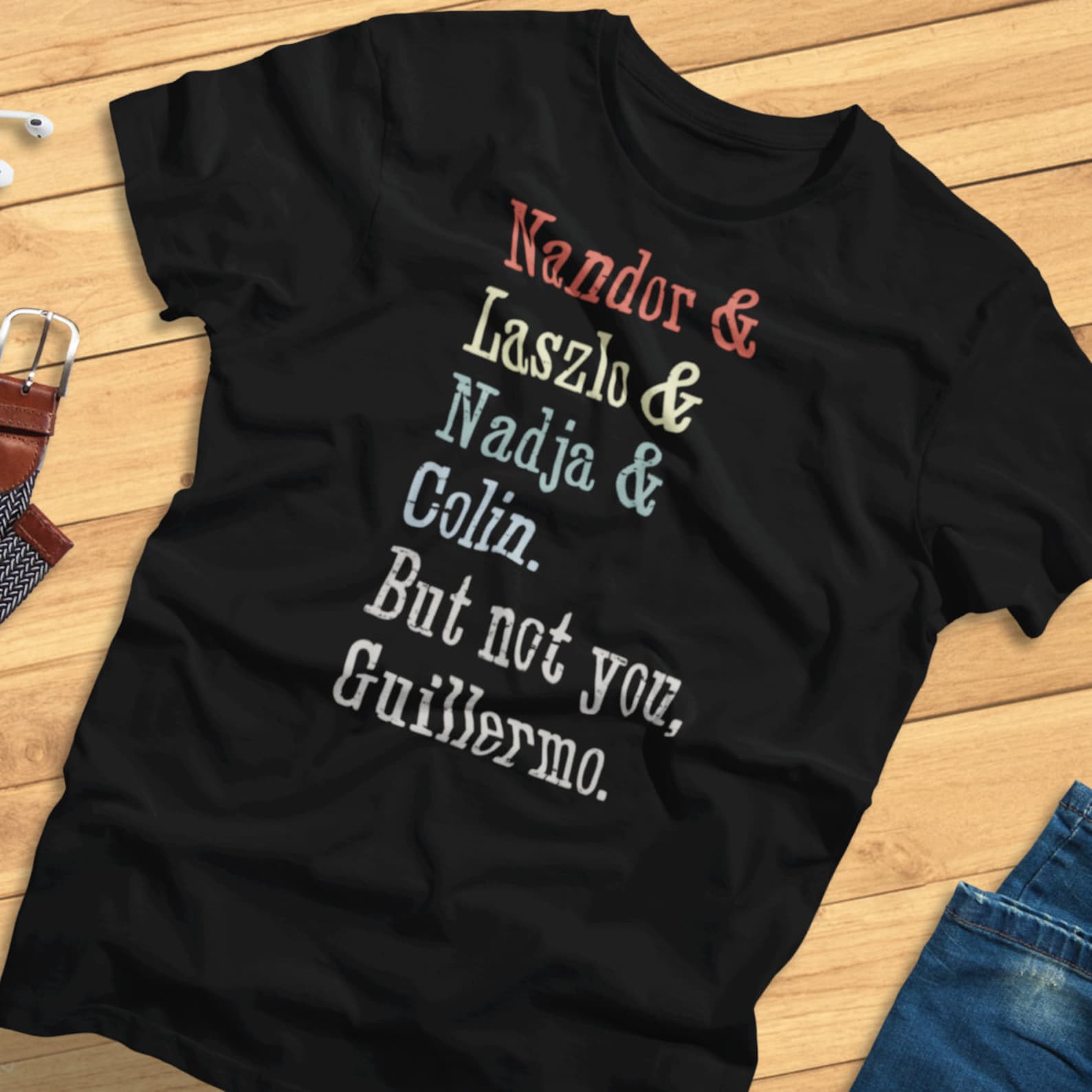 Nandor, Laszlo, Nadja and Colin. But not you Guillermo. - Funny, Vampire, Shadows - T-Shirt 3XL