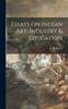 The Essays On Indian Art, Industry & Education Book