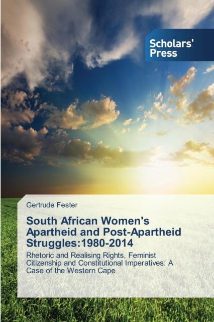 The South African Women's Apartheid and Post-Apartheid Struggles : 1980-2014 Book