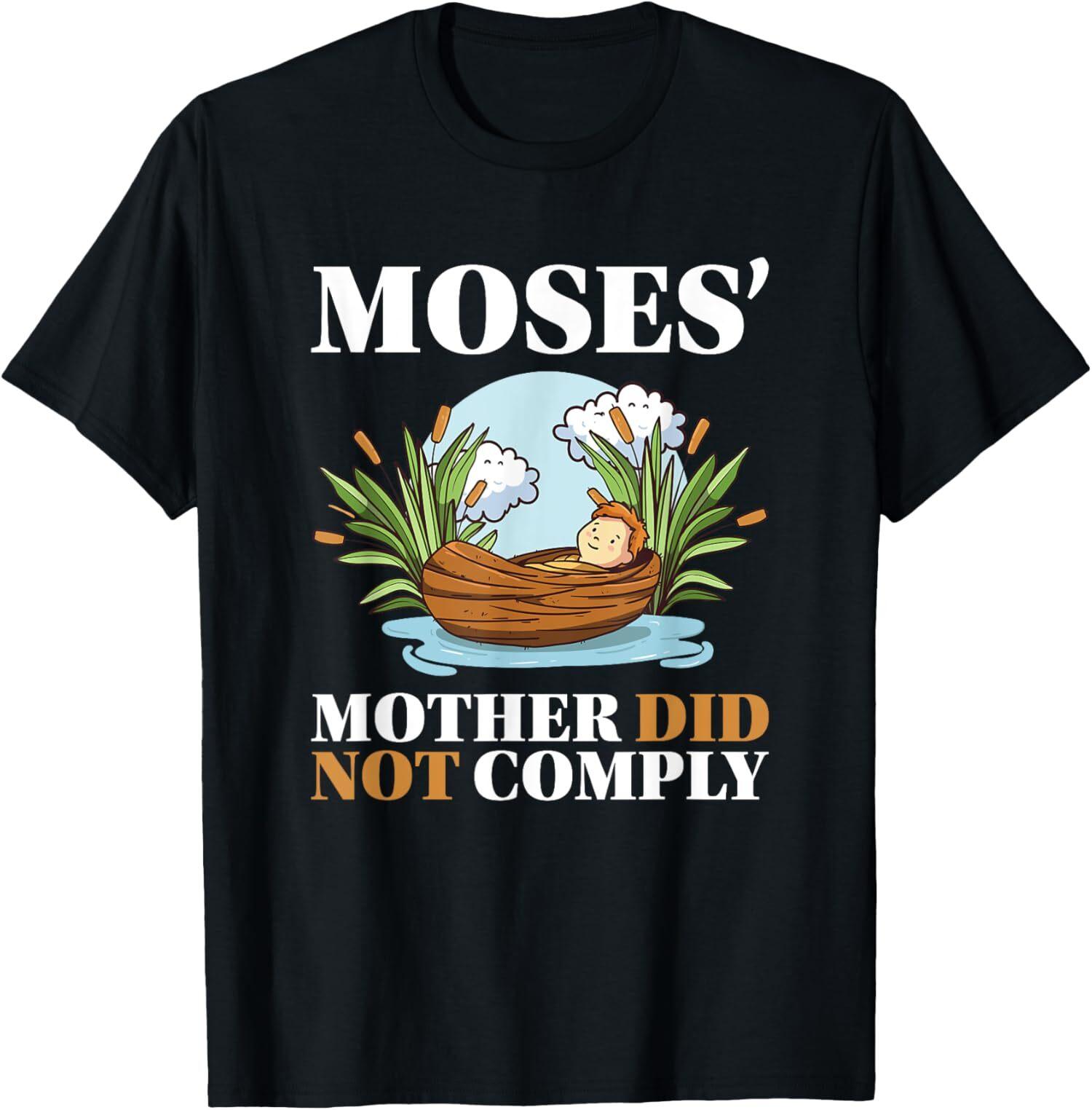 NEW LIMITED Moses Mother Did Not Comply T-Shirt Mens Womens Tees Top Tops Tee S