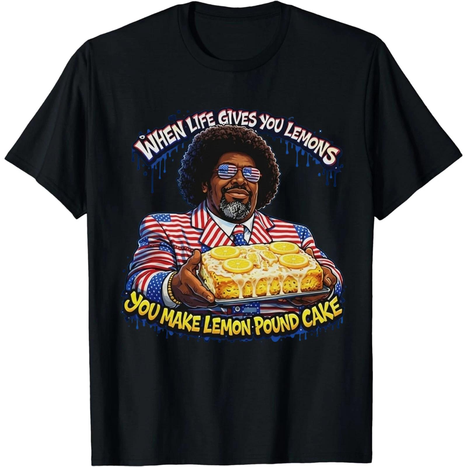 When Life Gives You Lemons You Make Lemon Pound Cake T-Shirt Funny Humor Tee XL