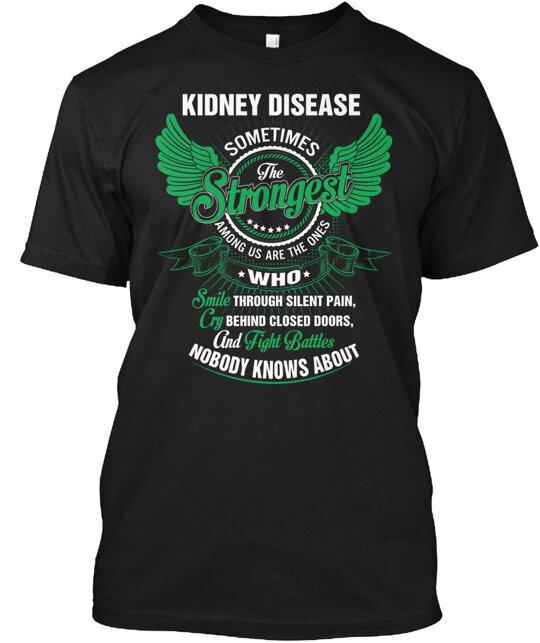 Kidney Disease Strongest T-Shirt Made in the USA Size S to 5XL Unisex T-Shirt S