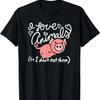 I Love Animals So I Don't Eat Them Be Kind To All Kind T-Shirt